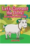 Let's Have Fun Connecting the Dots! An Activity Book for Kids: (English)