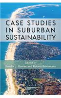 Case Studies in Suburban Sustainability