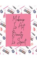 Makeup Is Art Beauty is Spirit