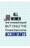All Women Are Created Equal But Only The Finest Become Accountants