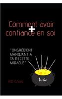 Comment avoir + confiance en soi