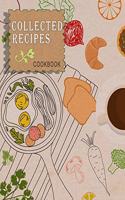 Collected Recipes Cookbook: Classic Recipe Book Planner Journal Notebook Organizer Gift - Favorite Family Serving Ingredients Preparation Bake Time Instructions Reviews Mom Kit