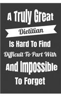 A Truly Great Dietitian Is Hard To Find Difficult To Part WIth And Impossible To Forget