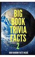 Big Book Trivia Facts: 1000 Random Facts Inside 2