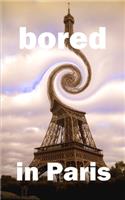 Bored in Paris