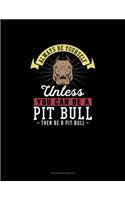 Always Be Yourself Unless You Can Be A Pit Bull Then Be A Pit Bull: Checkbook Register(207 Checkbook Register)