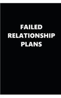 2020 Weekly Planner Funny Failed Relationship Plans Black White 134 Pages: 2020 Planners Calendars Organizers Datebooks Appointment Books Agendas