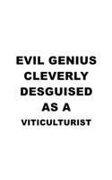 Evil Genius Cleverly Desguised As A Viticulturist: Original Viticulturist Notebook, Journal Gift, Diary, Doodle Gift or Notebook - 6 x 9 Compact Size- 109 Blank Lined Pages