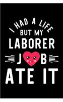 I Had A Life But My Laborer Job Ate It