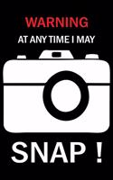 Warning at Anytime I May Snap !: Photographer Gifts, Camera Paper Pad, Photographer Notebook, Photography Journal, Compendium Journal, Women With Cameras, Appreciation Notebook for 