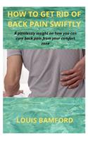 How to Get Rid of Back Pain Swiftly