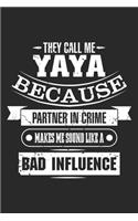 They call me YaYa Because Partner in Crime Makes Me Sound like a Bad influence: Lustiger Partner in der Kriminalität Notizbuch liniert 120 Seiten für Notizen Zeichnungen Formeln Organizer Tagebuch