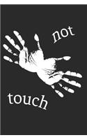 Tagesplaner "Not Touch": 120 Seiten - 6 x 9 Zoll (15,24 x 22,86 cm)