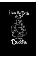 I have the body of a god Buddha