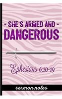 She's Armed And Dangerous Ephesians 6: 10-19 - Sermon Notes: Sermon Message Journal - Inspirational Bible Verse Quote Cover Design - Take Speaker Notes, Write Down Prayer Requests & More 