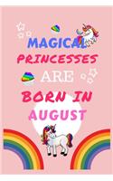 Magical Princesses Are Born In August: Blank Book For Writing, Journaling, Doodling or Sketching: 100 Pages, 6" x 9". Cute Cover For Girls - Perfect Inexpensive Birthday Gift