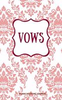 Vows Small Size Blank Journal-Wedding Vow Keepsake-5.5"x8.5" 120 pages Book 18: Notebook for Wedding Ceremony Vows-Writing Wedding Notes Thoughts Ideas Reminders-Gift for Bride-to-Be Engagement Gift Bridal Party