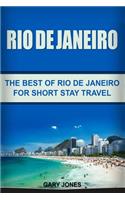 Rio de Janeiro: The Best of Rio de Janeiro For Short Stay Travel