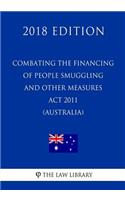 Combating the Financing of People Smuggling and Other Measures ACT 2011 (Australia) (2018 Edition)