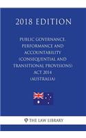 Public Governance, Performance and Accountability (Consequential and Transitional Provisions) Act 2014 (Australia) (2018 Edition)