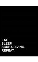 Eat Sleep Scuba Diving Repeat: Composition Notebook: College Ruled Composition Notebook For Kids, Journal Diary, Small Journal Notebook, 7.44" x 9.69", 200 pages(82 Composition Notebook: College Ruled)