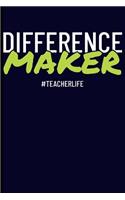 Difference Maker #teacherlife