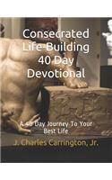 Consecrated Life-Building 40 Day Devotional