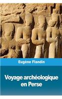 Voyage archéologique en Perse