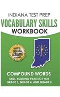 Indiana Test Prep Vocabulary Skills Workbook Compound Words: Skill-Building Practice for Grade 3, Grade 4, and Grade 5