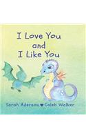 I Love You and I Like You
