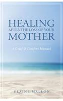 Healing After the Loss of Your Mother