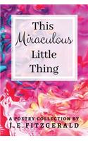 This Miraculous Little Thing
