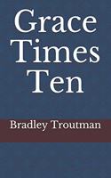 Grace Times Ten