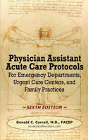 Physician Assistant Acute Care Protocols - SIXTH EDITION