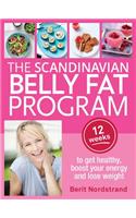 The Scandinavian Belly Fat Program: 12 Weeks to Get Healthy, Boost Your Energy and Lose Weight