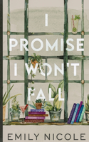 I Promise I Won't Fall