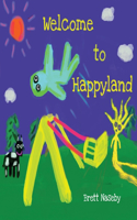 Welcome to Happyland: The Rhymes, Poems & Art of Brett Naseby