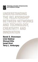 Understanding the Relationship Between Networks and Technology, Creativity and Innovation