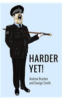 Harder Yet!