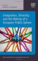 Integration, Diversity and the Making of a European Public Sphere