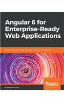 Angular 6 for Enterprise-Ready Web Applications