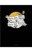 Save the Bees Save the World