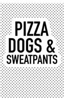 Pizza Dogs and Sweatpants