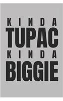 Kinda Tupac Kinda Biggie: Blank Lined Writing Journal Notebook Diary 6x9