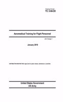 Training Circular Tc 3-04.93 Aeromedical Training for Flight Personnel with Change 1 January 2019