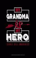 My Grandma Is My Hero - Sickle Cell Awareness
