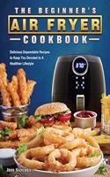 The Beginner's Air Fryer Cookbook
