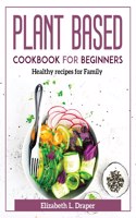 Plant Based Cookbook For Beginners