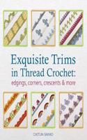 Exquisite Trims in Thread Crochet