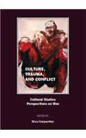 Culture, Trauma, and Conflict: Cultural Studies Perspectives on War